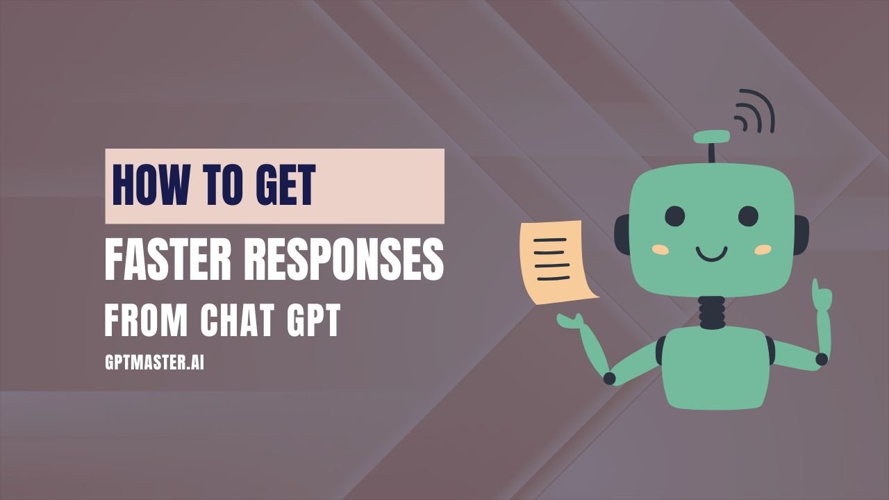 How to get Chat GPT faster response